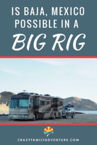 RV Travel: Is it possible to road trip Baja, Mexico in a Big RV - Yes! Baja is an amazing place to travel and there are so many things to do. Don't let a big RV stop you from taking the trip down! Check out our post for details on how this family traveled down to Baja with a 40 foot motorhome towing a pickup truck!