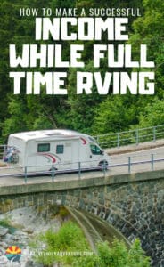 There are so many different ways to make a successful income while you are full time RVing. This post is loaded with great tips and ideas to show you how you can do it!