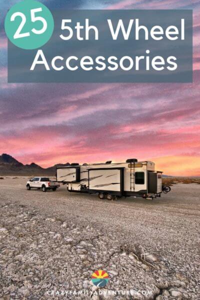 25 5th wheel accessories you will want to have for full time RVing. In the post we recommend products we use for RV living and the ones you will want to get before hitting the road in your rig.