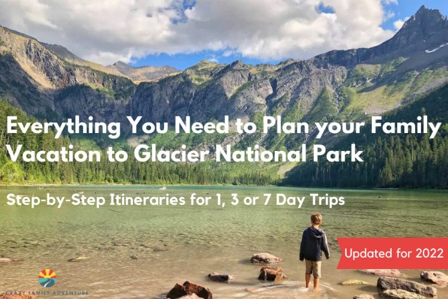 Everything you need to plan your family vacation to Glacier National Park